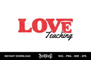 love teaching svg free
