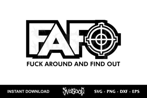 FAFO Fuck Around And Find Out SVG