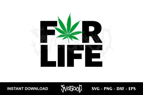 for life weed svg