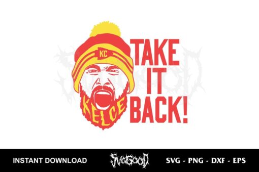 take it back svg travis kelce svg