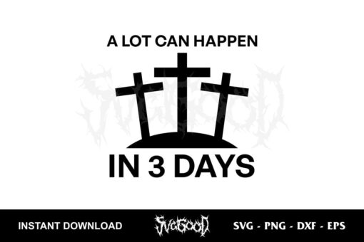 a lot can happen in 3 days svg