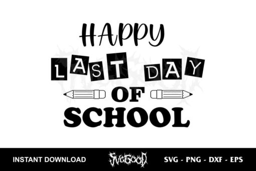 Happy Last Day Of School SVG Free