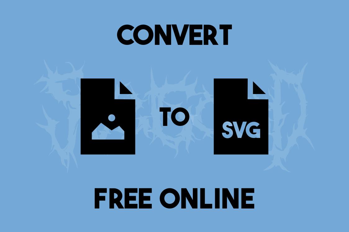 How To Convert Images To SVG For Free Online