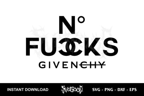 NO FUCKS GIVENCHY SVG