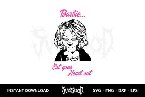 barbie eat your heart out svg