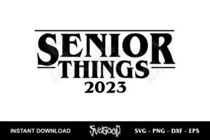 Senior Things 2023 svg