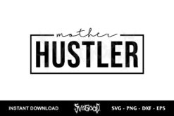Mother Hustler SVG Free