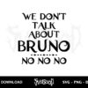 we don't talk about bruno no no no svg