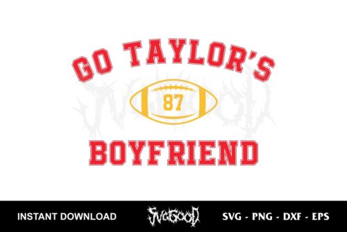 Go Taylor's Boyfriend svg