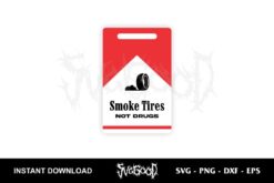smoke tires not drugs svg