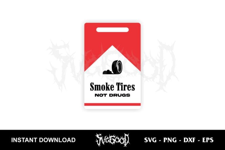 Smoke Tires Not Drugs SVG - SVGGOOD