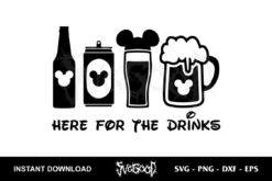 Here For The Drinks SVG