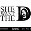 She Want The D Dave Grohl SVG