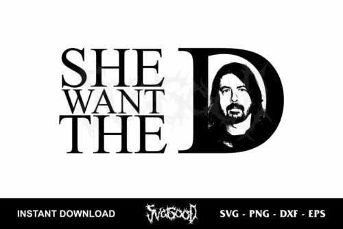 She Want The D Dave Grohl SVG