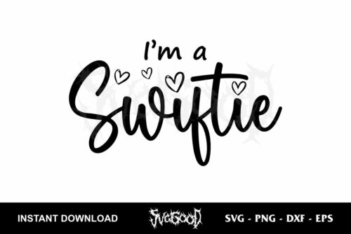 i'm a swiftie svg