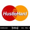 Hustle Hard SVG