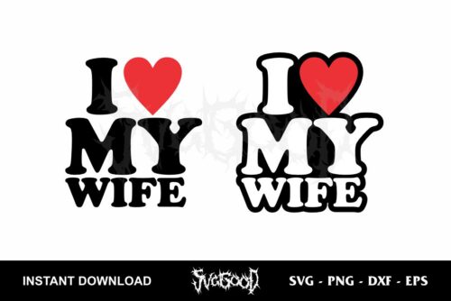 i love my wife svg cut file