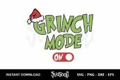Grinch Mode On SVG Cricut