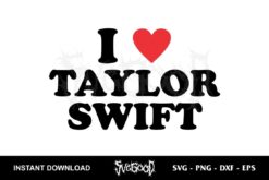 I Love Taylor Swift SVG