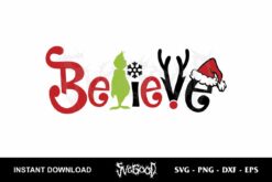 Believe Christmas Grinch SVG