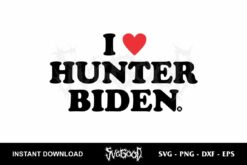 I love Hunter Biden SVG