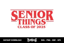 senior things class of 2025 svg cricut