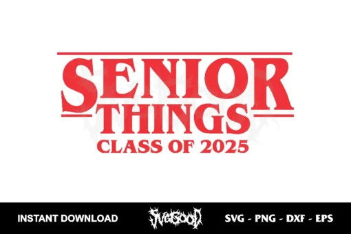 senior things class of 2025 svg cricut