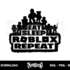 eat sleep roblox repeat svg cricut