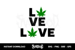 Love Weed Leaf SVG Cricut