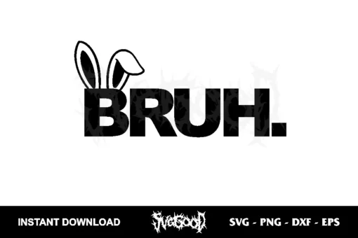 Easter Day Bruh SVG