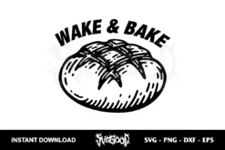 wake and bake svg cricut