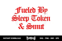 Fueled By Sleep Token And Smut SVG