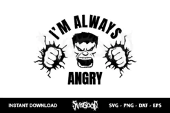 Hulk I'm Always Angry SVG Cricut