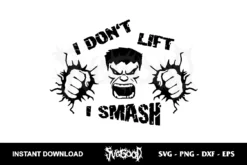 i don't lift i smash svg cricut