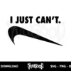 i just can't nike svg cricut