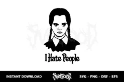 i hate people svg wednesday addams svg