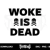 Woke Is Dead SVG 3 woke is dead svg