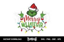 Grinch Merry Whatever SVG Cricut