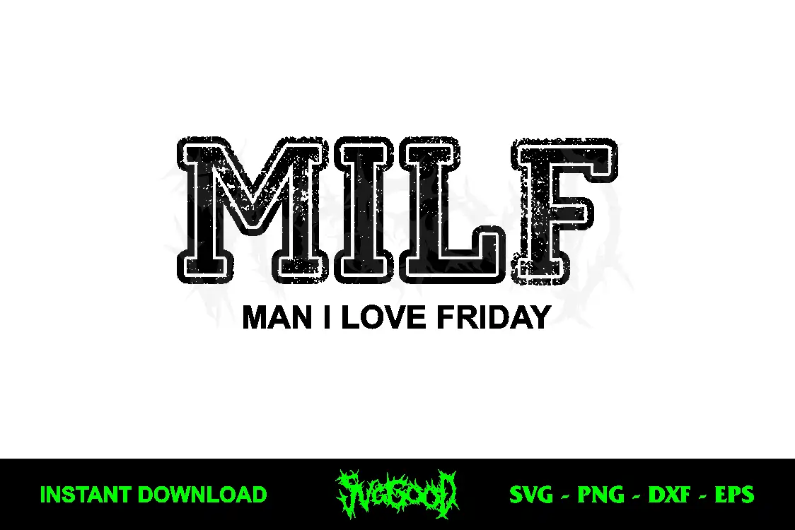 MILF Man I Love Friday SVG Free 1 MILF Man I Love Friday SVG Free