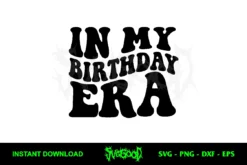 In My Birthday Era SVG Free