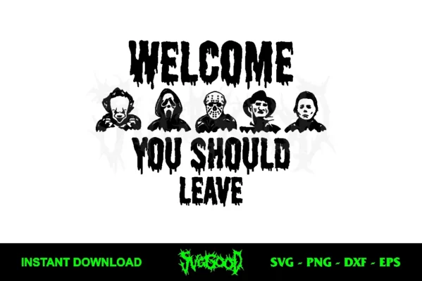 Welcome You Should Leave SVG Free Cricut